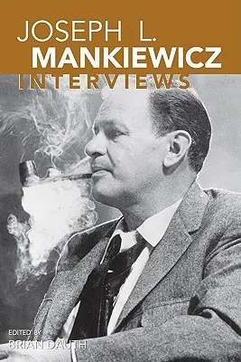 Joseph L. Mankiewicz: Interviuri - Joseph L. Mankiewicz: Interviews