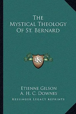 Teologia mistică a Sfântului Bernard - The Mystical Theology of St. Bernard