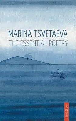 Marina Tsvetaeva: Poezia esențială - Marina Tsvetaeva: The Essential Poetry