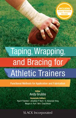 Taping, Wrapping, and Bracing for Athletic Trainers: Metode funcționale pentru aplicare și fabricare - Taping, Wrapping, and Bracing for Athletic Trainers: Functional Methods for Application and Fabrication
