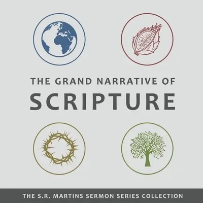 Marea narațiune a Scripturii - The Grand Narrative of Scripture