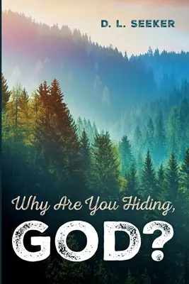 De ce te ascunzi, Doamne? - Why Are You Hiding, God?