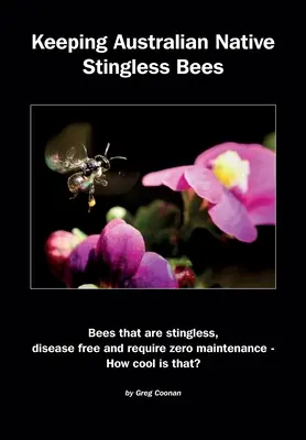 Păstrarea albinelor fără sunătoare native din Australia - Keeping Australian Native Stingless Bees