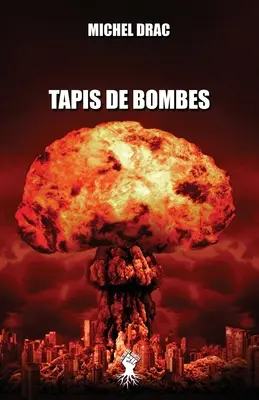 Tapis de bombe: Nouvelle dition - Tapis de bombes: Nouvelle dition