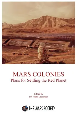 Colonii pe Marte: Planuri pentru colonizarea Planetei Roșii - Mars Colonies: Plans for Settling the Red Planet