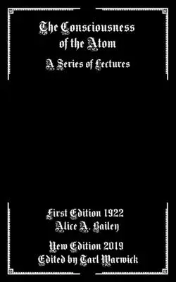 Conștiința atomului: O serie de prelegeri - The Consciousness of the Atom: A Series of Lectures