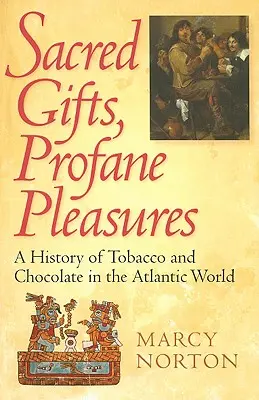 Daruri sacre, plăceri profane - Sacred Gifts, Profane Pleasures