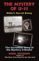 Misterul lui U-33: Trimisul secret al lui Hitler - The Mystery of U-33: Hitler's Secret Envoy