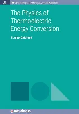 Fizica conversiei energiei termoelectrice - The Physics of Thermoelectric Energy Conversion