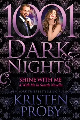 Shine With Me: O nuvelă cu mine în Seattle - Shine With Me: A With Me In Seattle Novella