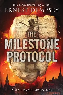 The Milestone Protocol: O aventură Sean Wyatt - The Milestone Protocol: A Sean Wyatt Adventure