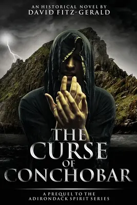 Blestemul lui Conchobar - Un prequel al seriei Adirondack Spirit - The Curse of Conchobar―A Prequel to the Adirondack Spirit Series