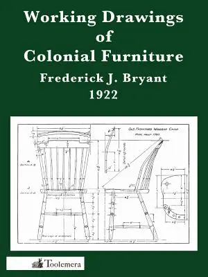 Desene de lucru ale mobilierului colonial - Working Drawings of Colonial Furniture