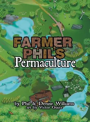 Permacultura lui Farmer Phil - Farmer Phil's Permaculture