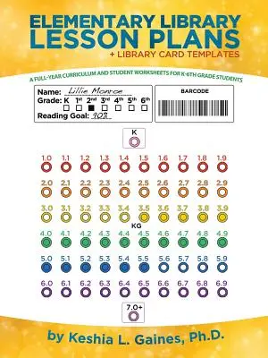 Planuri de lecții pentru biblioteca elementară: A Full-Year Curriculum and Student Worksheets for K-6Th Grade Students (Curriculum pentru un an întreg și fișe de lucru pentru elevi) - Elementary Library Lesson Plans: A Full-Year Curriculum and Student Worksheets for K-6Th Grade Students