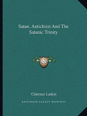Satana, Antihristul și Trinitatea Satanică - Satan, Antichrist And The Satanic Trinity