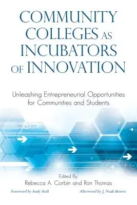 Community Colleges as Incubators of Innovation: Dezlănțuirea oportunităților antreprenoriale pentru comunități și studenți - Community Colleges as Incubators of Innovation: Unleashing Entrepreneurial Opportunities for Communities and Students
