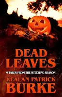 Frunze moarte: 9 povești din sezonul vrăjitoriei - Dead Leaves: 9 Tales from the Witching Season