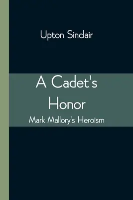 Onoarea unui cadet: Eroismul lui Mark Mallory - A Cadet's Honor: Mark Mallory's Heroism