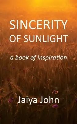 Sinceritatea luminii soarelui: O carte de inspirație - Sincerity of Sunlight: A Book of Inspiration