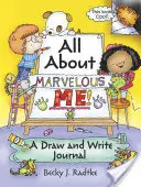 Totul despre Marvelous Me! Un jurnal de desenat și scris - All about Marvelous Me!: A Draw and Write Journal