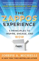 Experiența Zappos: 5 principii pentru inspirație, implicare și uimire - The Zappos Experience: 5 Principles to Inspire, Engage, and Wow