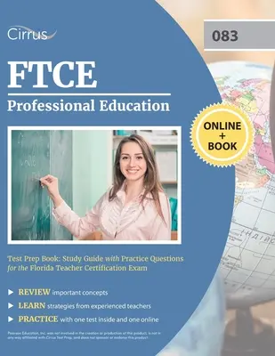 FTCE Professional Education Test Prep Book: Ghid de studiu cu întrebări practice pentru examenul de certificare a profesorilor din Florida - FTCE Professional Education Test Prep Book: Study Guide with Practice Questions for the Florida Teacher Certification Exam