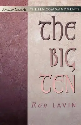 The Big Ten: O altă privire asupra celor zece porunci - The Big Ten: Another Look at the Ten Commandments