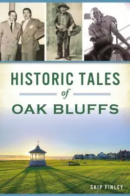 Povești istorice din Oak Bluffs - Historic Tales of Oak Bluffs