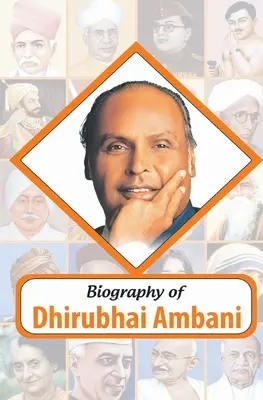 Biografia lui Dhirubhai Ambani - Biography of Dhirubhai Ambani