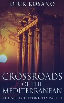 Răscrucile Mediteranei - Crossroads Of The Mediterranean