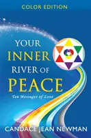 Râul tău interior de pace: Zece mesaje de iubire - Your Inner River of Peace: Ten Messages of Love