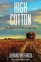 High Cotton: Patru anotimpuri în Delta Mississippi - High Cotton: Four Seasons in the Mississippi Delta