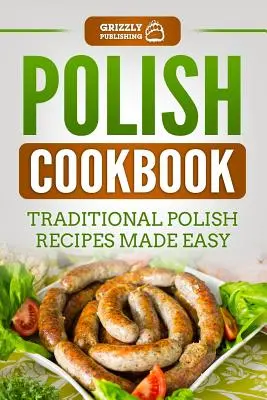 Carte de bucate poloneză: Rețete poloneze tradiționale făcute ușor - Polish Cookbook: Traditional Polish Recipes Made Easy