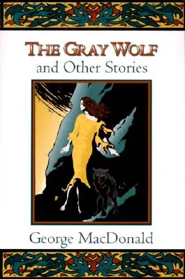 Lupul cenușiu și alte povestiri - The Gray Wolf and Other Stories