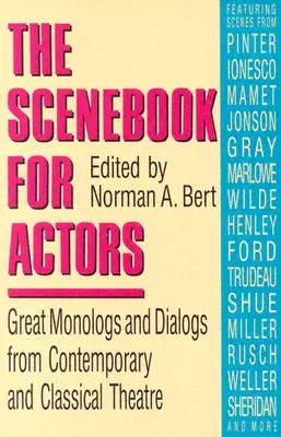 Scenebook for Actors: Great Monologs and Dialogs from Contemporary and Classical Theatre (Monologuri și dialoguri excelente din teatrul clasic și contemporan) - Scenebook for Actors: Great Monologs and Dialogs from Contemporary and Classical Theatre