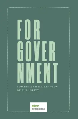 Pentru guvern: Către o viziune creștină asupra autorității - For Government: Toward a A Christian View of Authority