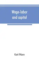 Salariul - munca și capitalul - Wage-labor and capital