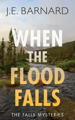 When the Flood Falls: Misterele cascadelor - When the Flood Falls: The Falls Mysteries