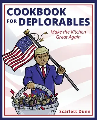 Carte de bucate pentru Deplorabili - Cookbook for Deplorables