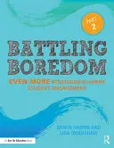 Lupta împotriva plictiselii, partea 2: și mai multe strategii pentru a stimula implicarea elevilor - Battling Boredom, Part 2: Even More Strategies to Spark Student Engagement