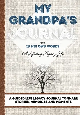 Jurnalul bunicului meu: Un jurnal ghidat al moștenirii de viață pentru a împărtăși povești, amintiri și momente - 7 x 10 - My Grandpa's Journal: A Guided Life Legacy Journal To Share Stories, Memories and Moments 7 x 10
