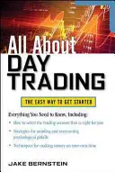 Totul despre Day Trading: The Easy Way to Get Started - All about Day Trading: The Easy Way to Get Started