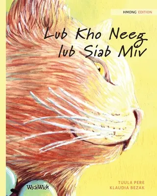 Lub Kho Neeg lub Siab Miv: ediția hmong a cărții The Healer Cat - Lub Kho Neeg lub Siab Miv: Hmong Edition of The Healer Cat