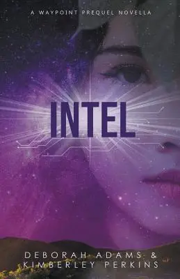 Intel: O nuvelă prequel Waypoint - Intel: A Waypoint Prequel Novella