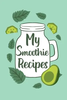 Rețetele mele de smoothie - My Smoothie Recipes