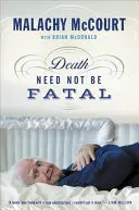 Moartea nu trebuie să fie fatală - Death Need Not Be Fatal
