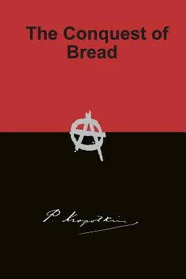 Cucerirea pâinii - The Conquest of Bread
