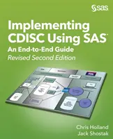 Implementarea CDISC utilizând SAS: Un ghid de la un capăt la altul, ediția a doua revizuită - Implementing CDISC Using SAS: An End-to-End Guide, Revised Second Edition