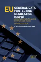 Regulamentul general al UE privind protecția datelor (GDPR): Un ghid de implementare și conformitate - EU General Data Protection Regulation (GDPR): An implementation and compliance guide